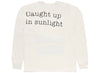 One of These Days Caught Up in the Sunlight L/S T-Shirt in Bone